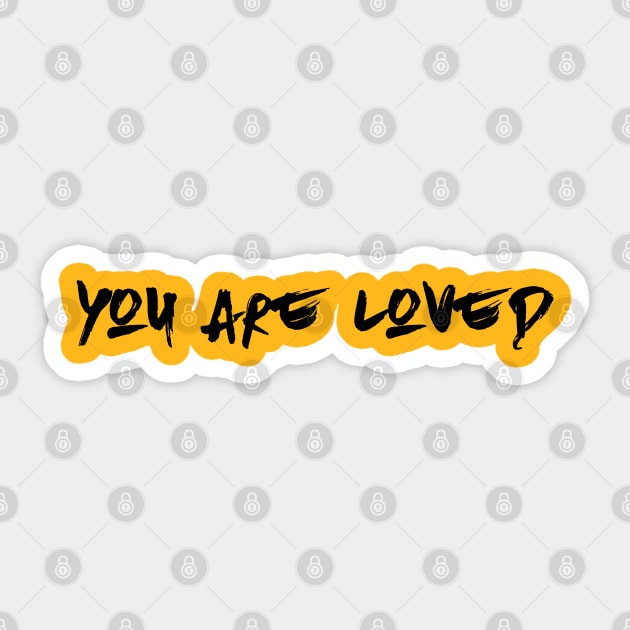 You are loved Sticker by Erena Samohai